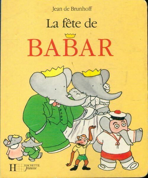 La fête de Babar - Jean De Brunhoff -  Hachette jeunesse GF - Livre