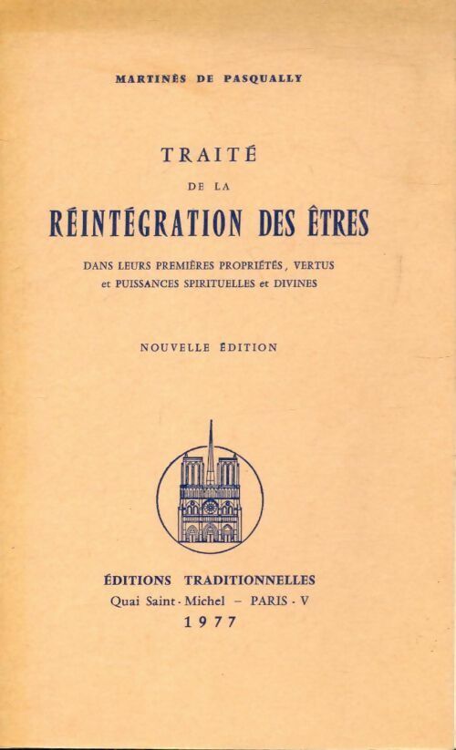 Traité de la réintégration des êtres - Martinès De Pasqually -  Traditionnelles GF - Livre