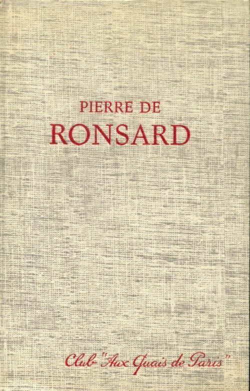 Pierre de Ronsard : Sa vie, son oeuvre, ses musiciens - France Igly -  Nouvelle Bibliothèque - Livre