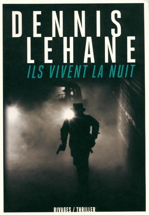 Ils vivent la nuit - Dennis Lehane -  Thriller - Livre