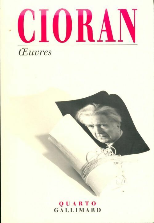 Oeuvres - Emile Michel Cioran -  Quarto - Livre