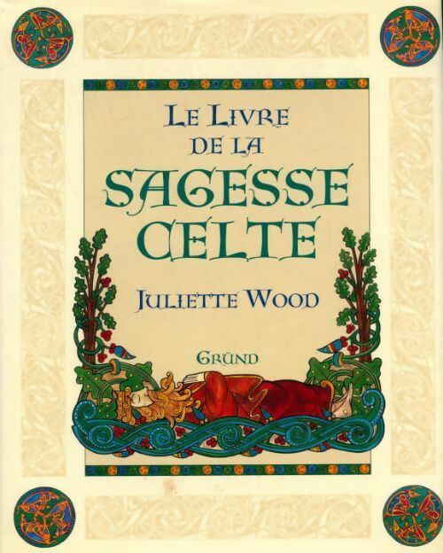 Le livre de la sagesse celte - Juliette Wood -  Grund GF - Livre