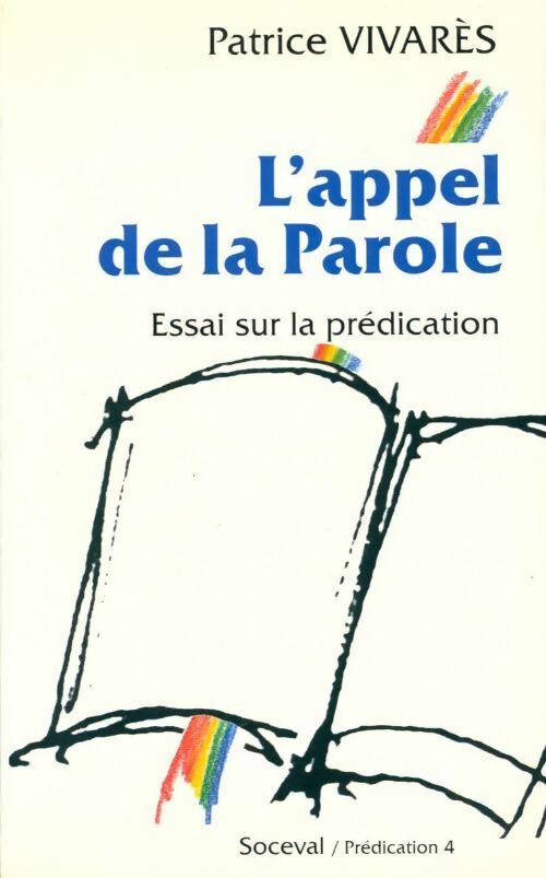 L'appel de la parole. Essai sur la prédication - Patrice Vivarès -  Prédication - Livre