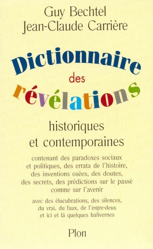 Dictionnaire des révélations historiques et contemporaines - Jean-Claude Carrière ; Guy Bechtel -  Plon GF - Livre