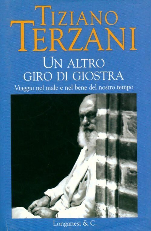 Un altro giro di giostra - Tiziano Terzani -  Longanesi - Livre