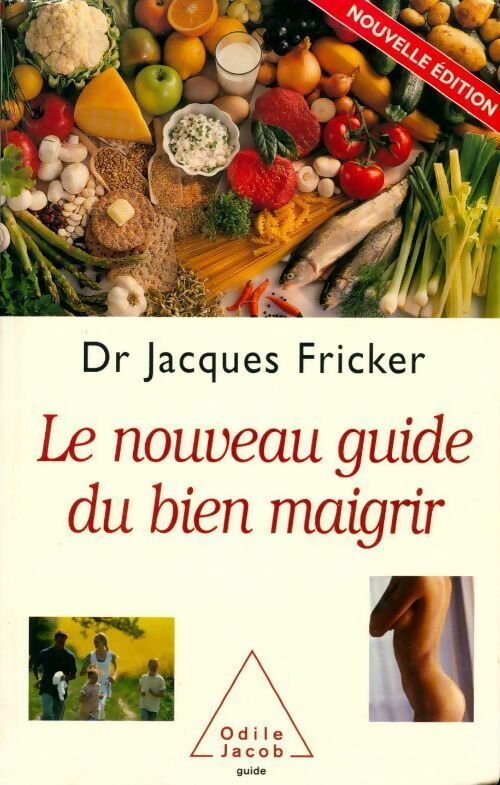 Le nouveau guide du bien maigrir - Jacques Fricker -  Jacob GF - Livre
