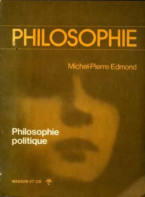 Philosophie politique - Marie-Pierre Edmond -  Masson GF - Livre