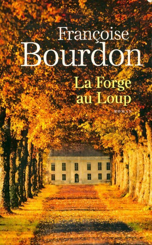 La forge aux loups - Françoise Bourdon -  Le Grand Livre du Mois GF - Livre