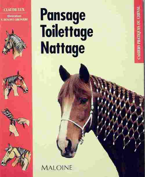 Pansage, toilettage, nattage - Claude Lux -  Cahiers pratiques du cheval - Livre