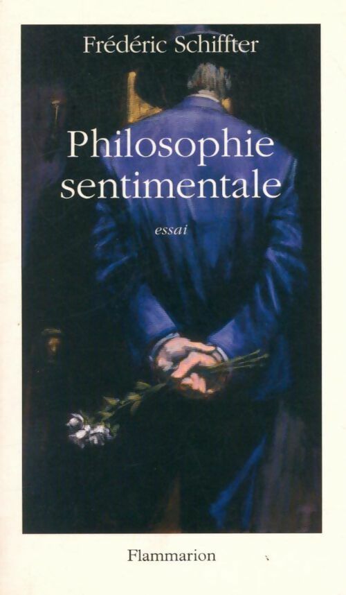 Philosophie sentimentale - Frédéric Schiffter -  Flammarion GF - Livre
