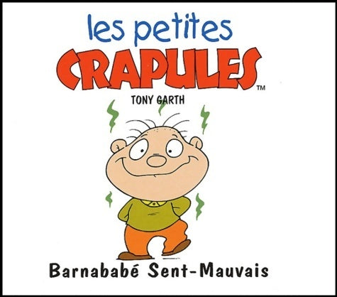 Barnabé Sent-Mauvais - Tony Garth -  Les petites crapules - Livre