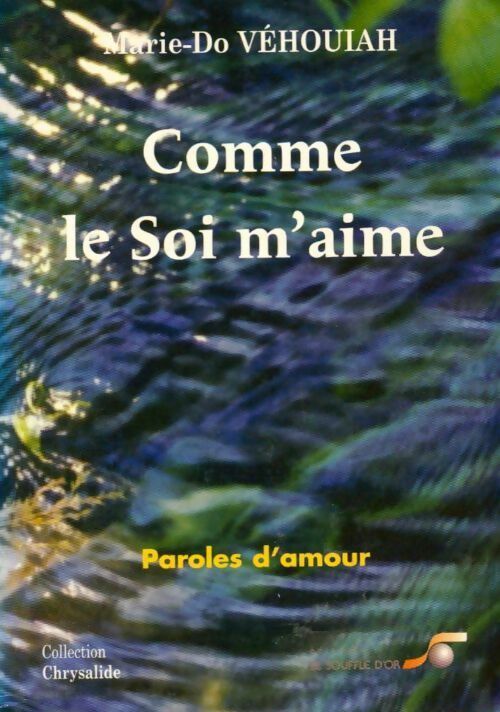 Comme le soi m'aime - Marie-Do Véhouiah -  Chrysalide - Livre