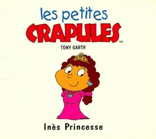 Inès Princesse - Tony Garth -  Les petites crapules - Livre