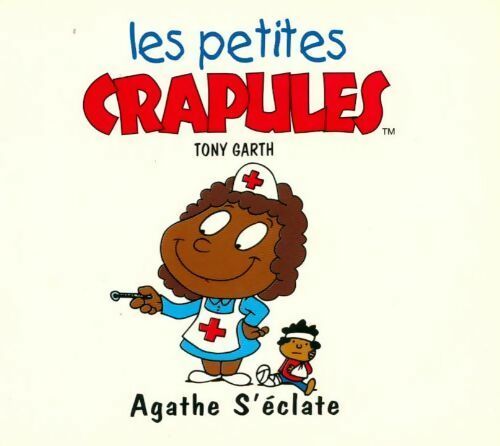Agathe S'éclate - Tony Garth -  Les petites crapules - Livre