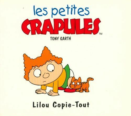 Lilou Copie-Tout - Tony Garth -  Les petites crapules - Livre