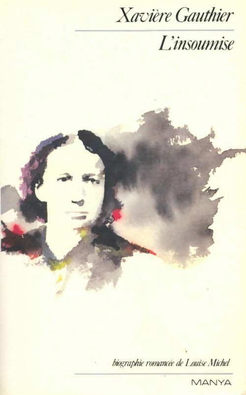 L'insoumise - Xavière Gauthier -  Manya GF - Livre