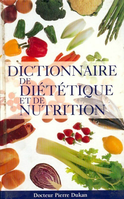 Dictionnaire de diététique et de nutrition - Dukan Pierre -  France Loisirs GF - Livre