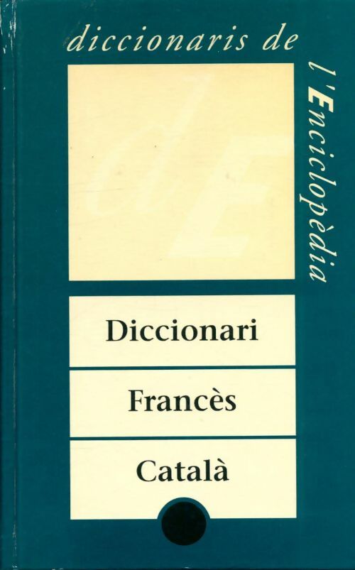 Diccionari francès-català - Collectif -  Diccionaris de l'Enciclopèdia - Livre