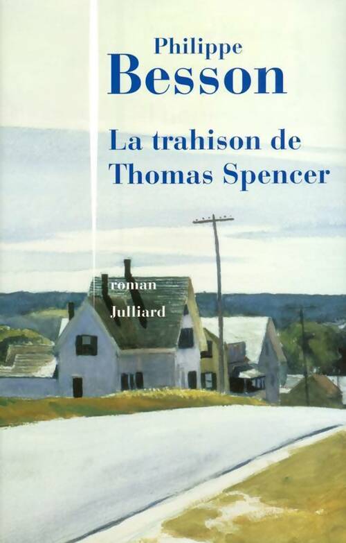 La trahison de Thomas Spencer - Philippe Besson -  Julliard GF - Livre