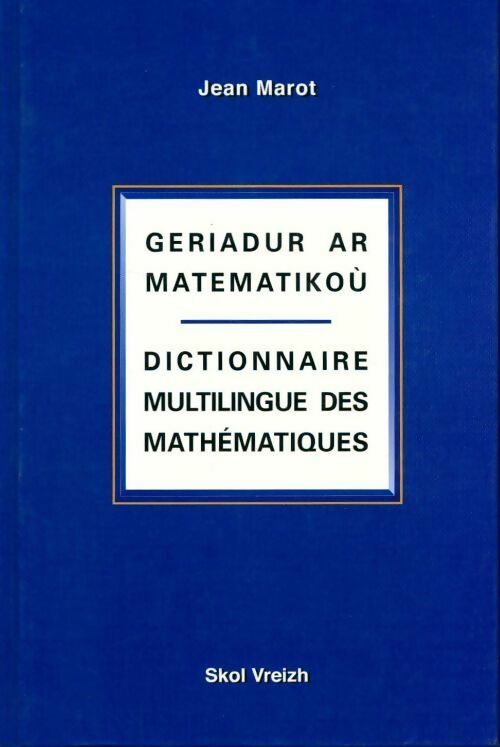Le dictionnaire multilingue des mathématiques - Jean Marot -  Skol Vreizh GF - Livre