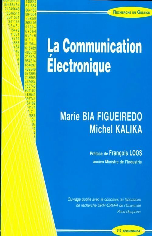 Le communication électronique - Michel Kalika ; Marie Bia Figueiredo -  Recherche en Gestion - Livre