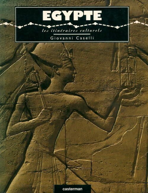Egypte - Giovanni Caselli -  Les itinéraires culturels - Livre