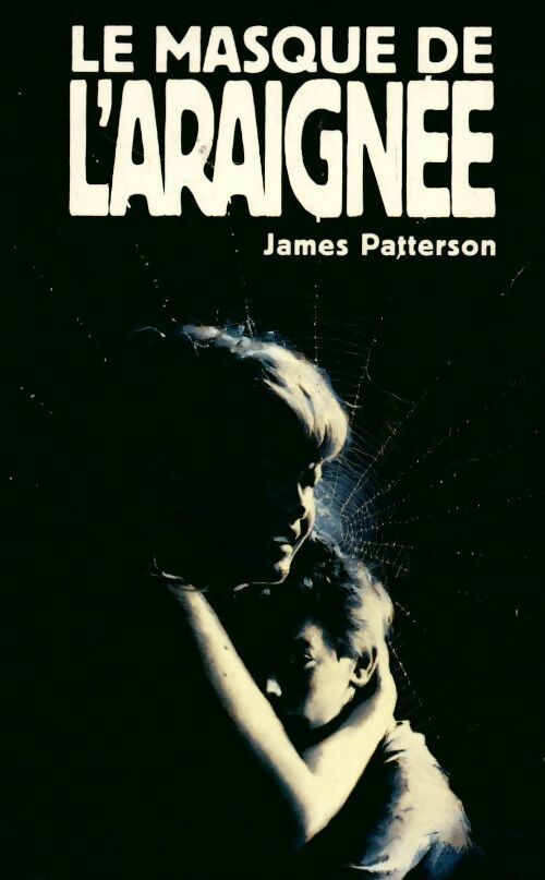 Le masque de l'araignée - James Patterson ; James Patterson -  France Loisirs GF - Livre