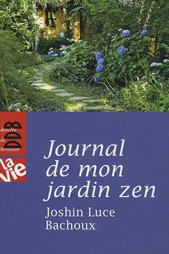 Journal de mon jardin zen - Joshin Luce Bachoux -  Desclée GF - Livre