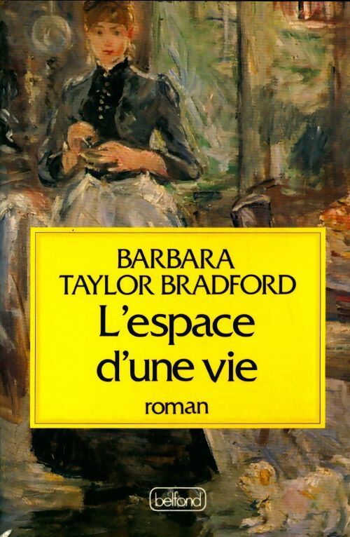 L'espace d'une vie - Barbara Taylor Bradford -  Belfond GF - Livre