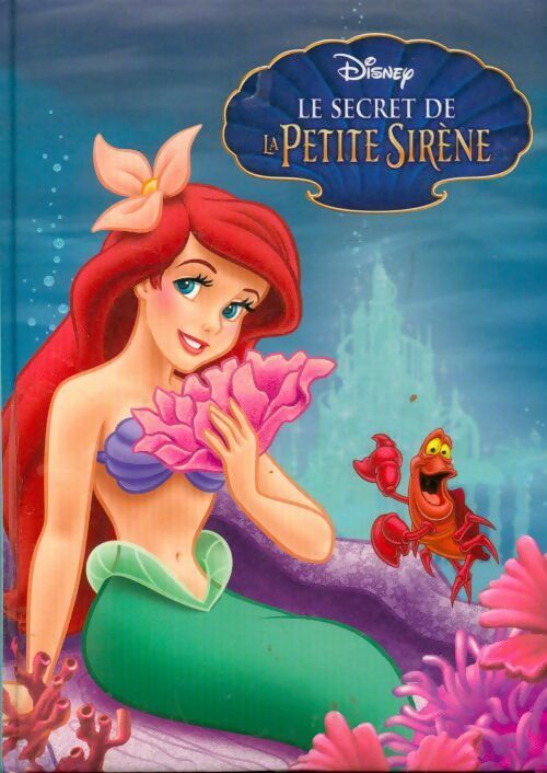 Le secret de la petite sirène - Disney -  France Loisirs GF - Livre