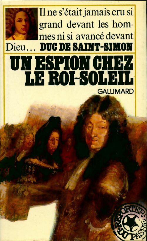 Un espion chez le Roi-Soleil - Duc De Saint-Simon -  Gallimard GF - Livre
