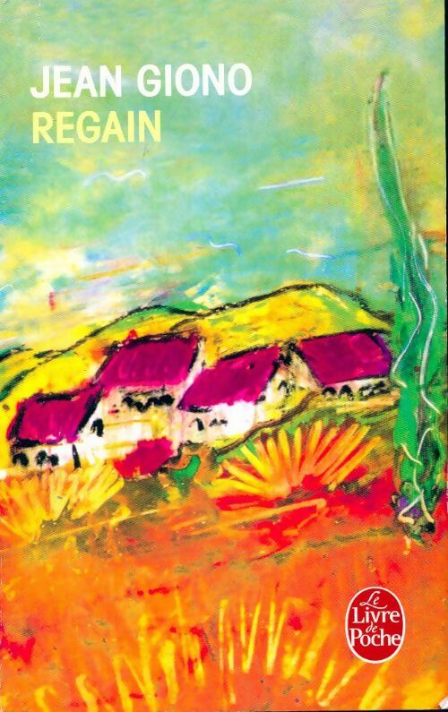 Regain - Jean Giono -  Le Livre de Poche - Livre