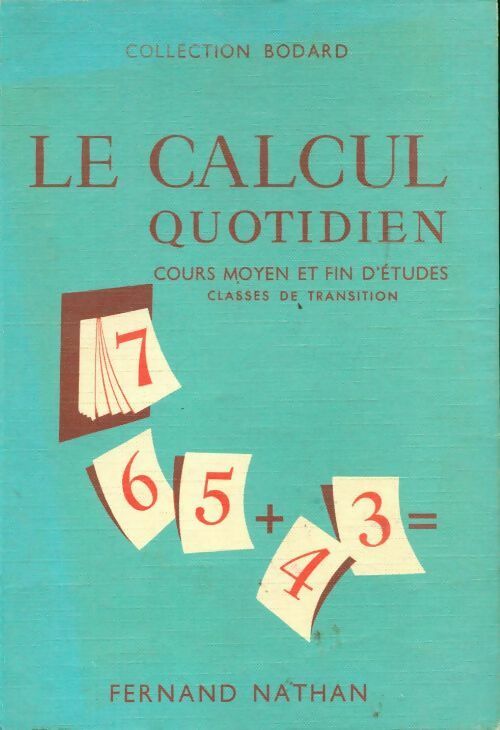 Le calcul quotidien cours moyen et fin d'études - M. Picard ; R. Renucci -  Nathan GF - Livre