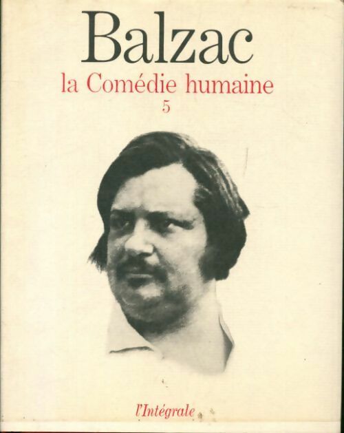 La comédie humaine Tome V - Honoré De Balzac -  L'Intégrale - Livre