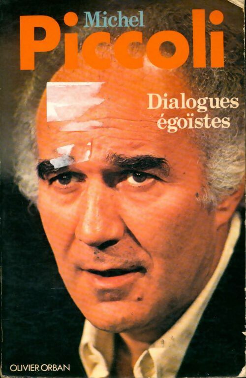 Dialogues égoïstes - Michel Piccoli -  Orban GF - Livre