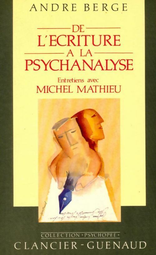 De l'écriture à la psychanalyse - André Berge -  Psychopée - Livre