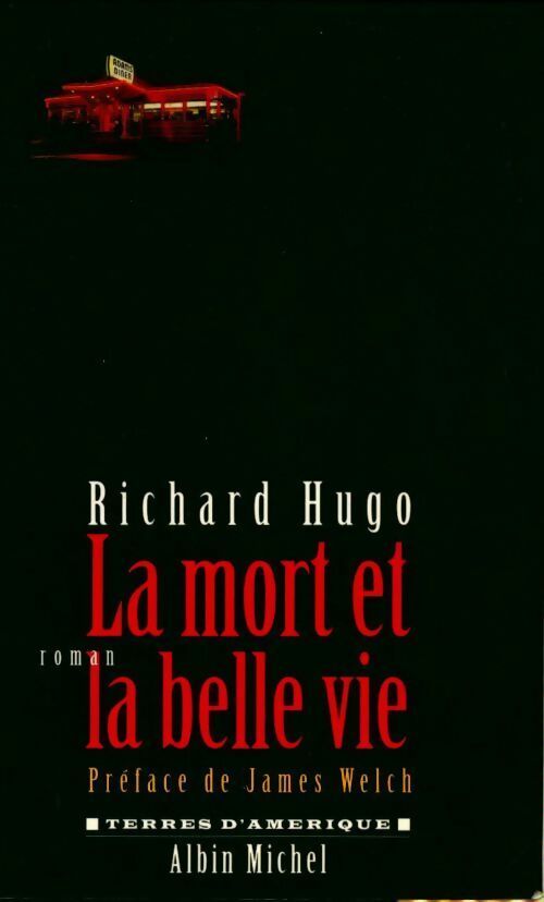 La mort et la belle vie - Hugo Richard -  Terres d'Amérique - Livre