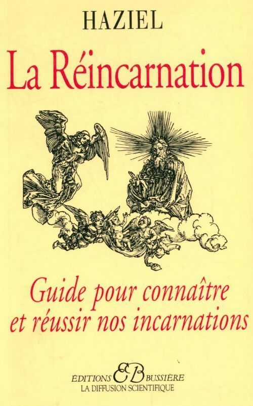 La réincarnation. Guide pour connaître et réussir nos incarnations - Haziel -  Bussière GF - Livre