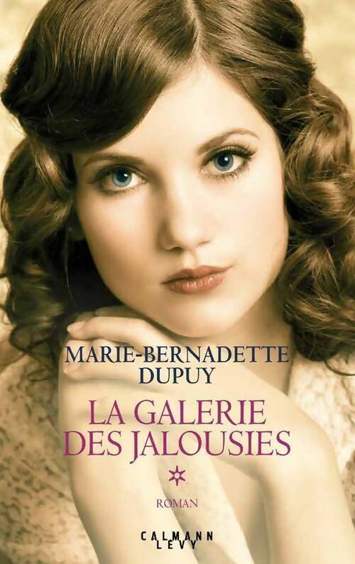 La galerie des jalousies Tome I - Marie-Bernadette Dupuy -  Calmann-Lévy GF - Livre