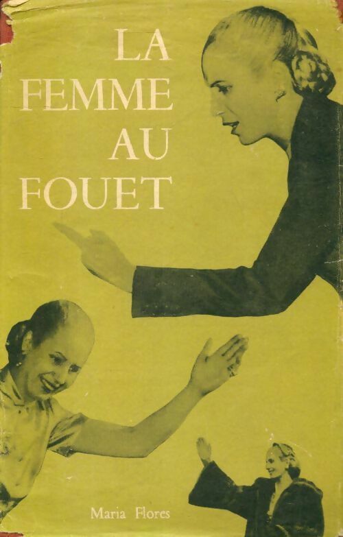 La femme au fouet - Maria Flores -  Club Français du livre GF - Livre