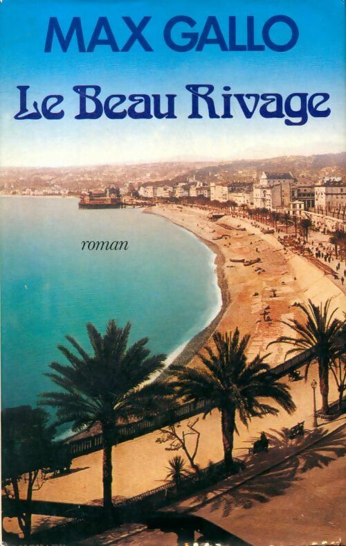 Le beau rivage - Max Gallo -  Le Grand Livre du Mois GF - Livre