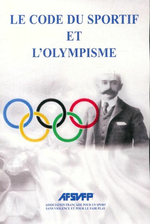 Le code du sportif et l'olympisme - Collectif -  Afsvfp - Livre
