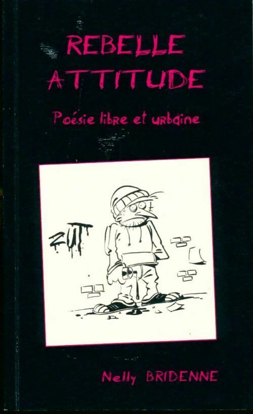 Rebelle attitude - Nelly Bridenne -  Confession d'un polisson - Livre