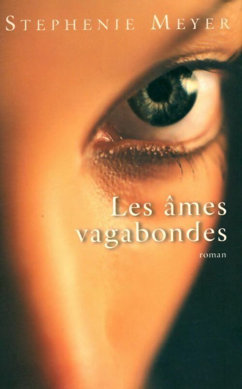 Les âmes vagabondes - Stephenie Meyer -  France Loisirs GF - Livre