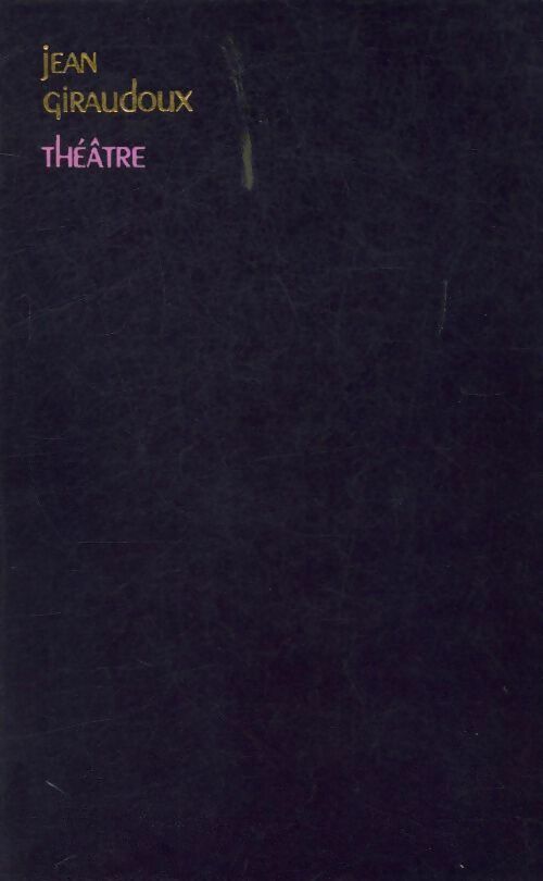 Théâtre Tome II - Jean Giraudoux -  Club Français du livre GF - Livre
