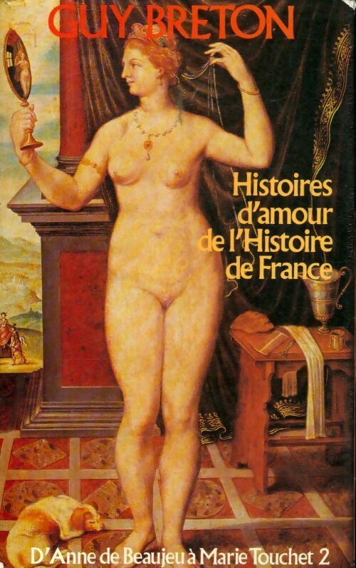 Histoires d'amour de l'histoire de France Tome II - Guy Breton -  France Loisirs GF - Livre
