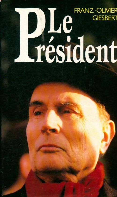 Le Président - Franz-Olivier Giesbert -  France Loisirs GF - Livre
