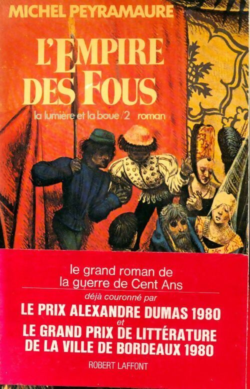 La lumière et la boue Tome II : L'empire des fous - Michel Peyramaure -  Laffont GF - Livre
