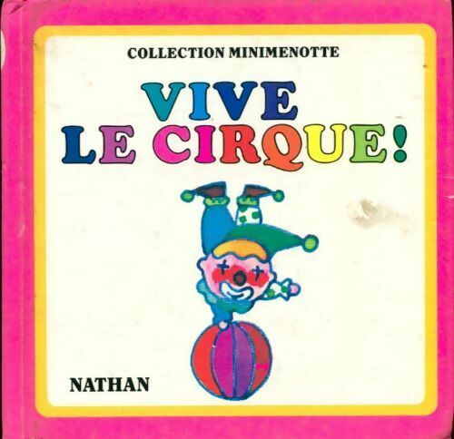 Vive le cirque ! - Collectif -  Minimenottes - Livre