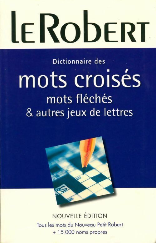 Dictionnaire des mots croisés, mots fléchés & autres jeux de lettres - Laurent Catach -  Le Robert GF - Livre
